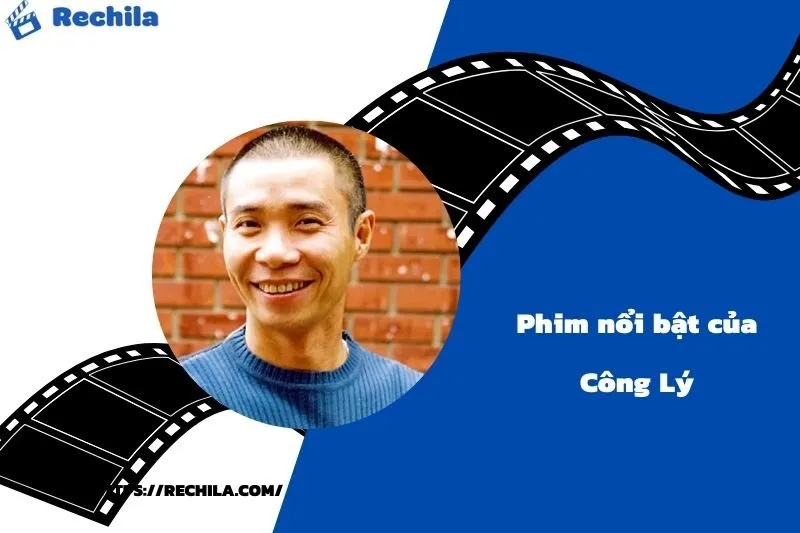 Phim Nổi Bật Của Diễn Viên Công Lý