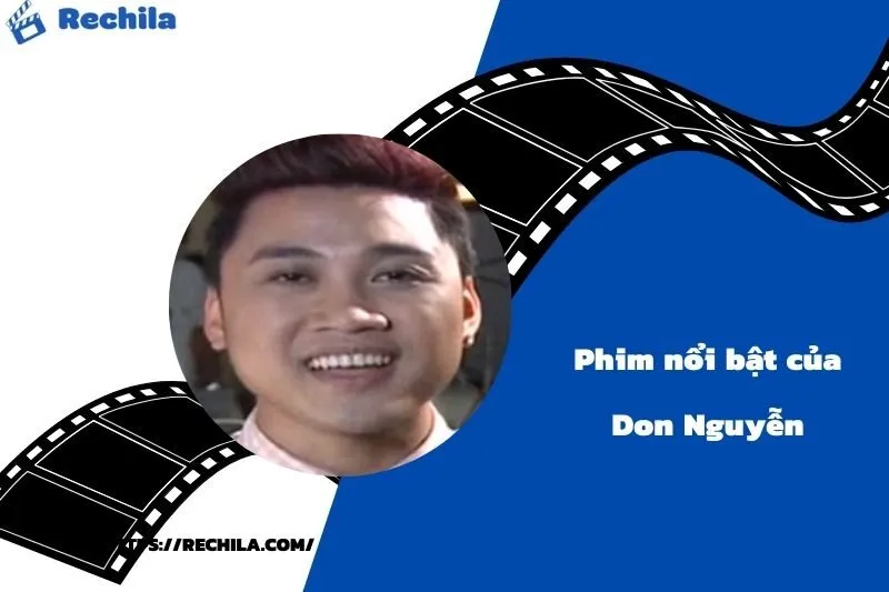 Phim Nổi Bật Của Diễn Viên Don Nguyễn