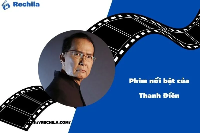 Phim Nổi Bật Của Diễn Viên Thanh Điền