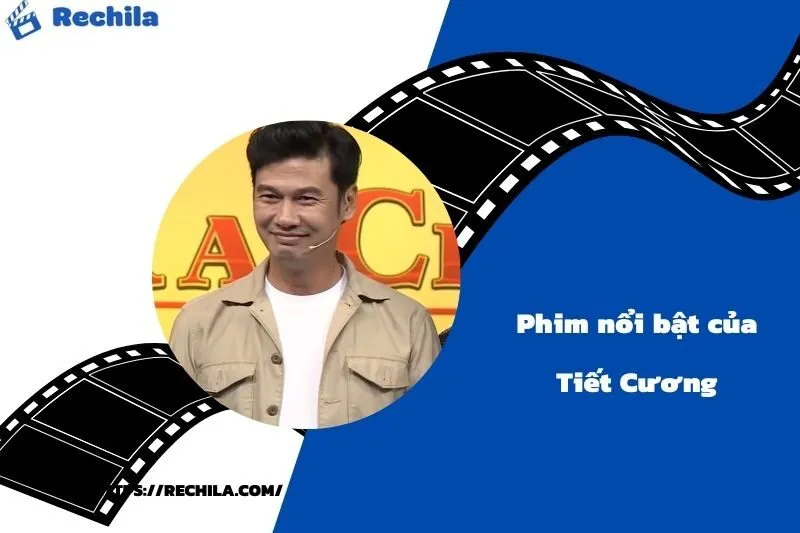 Phim Nổi Bật Của Diễn Viên Tiết Cương