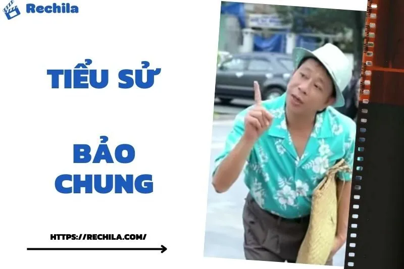Tiểu Sử Bảo Chung: Đời Tư Sự Nghiệp Nổi Bật