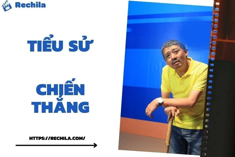 Tiểu Sử Chiến Thắng: Đời Tư Sự Nghiệp Nổi Bật