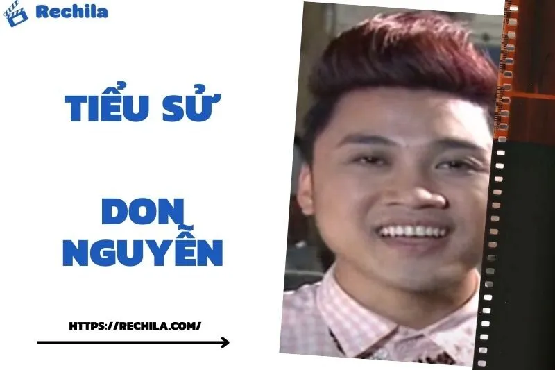 Tiểu Sử Don Nguyễn: Đời Tư Sự Nghiệp Nổi Bật
