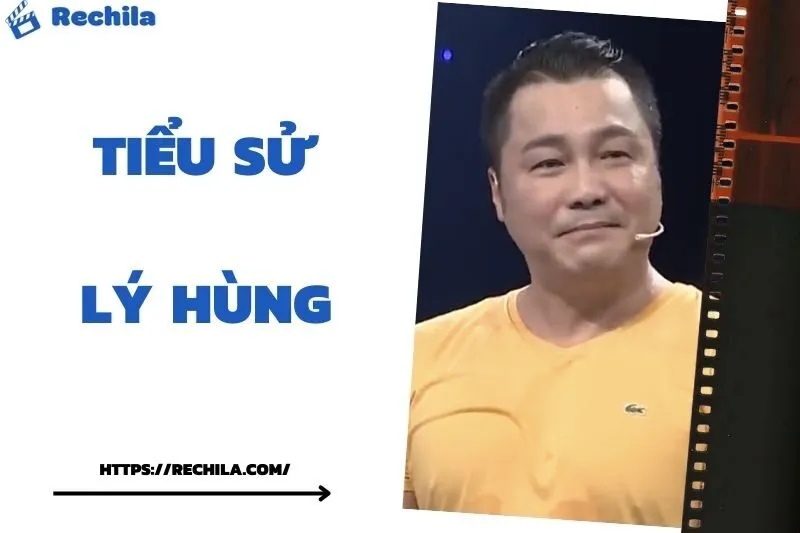 Tiểu Sử Lý Hùng: Đời Tư Sự Nghiệp Nổi Bật