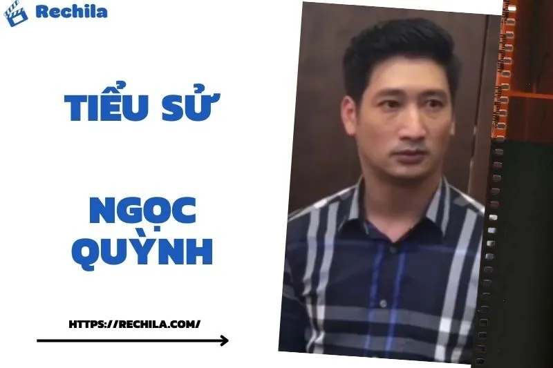 Tiểu Sử Ngọc Quỳnh: Đời Tư Sự Nghiệp Nổi Bật