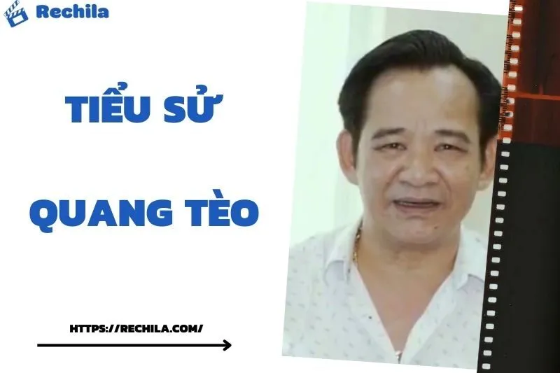 Tiểu Sử Quang Tèo: Đời Tư Sự Nghiệp Nổi Bật