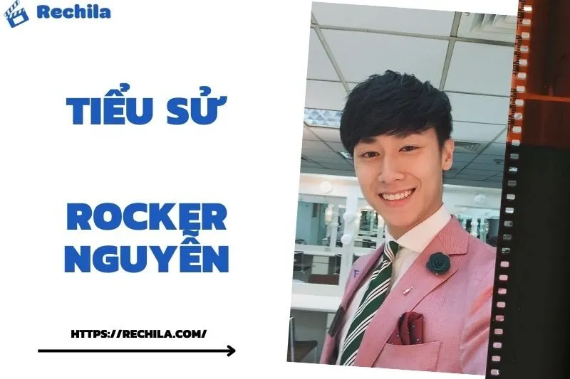 Tiểu Sử Rocker Nguyễn: Đời Tư Sự Nghiệp Nổi Bật