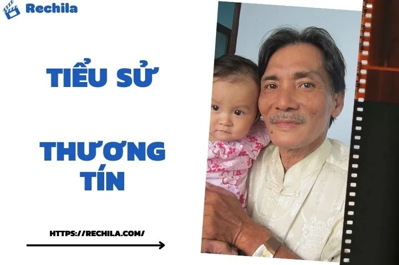 Tiểu Sử Thương Tín: Đời Tư Sự Nghiệp Nổi Bật