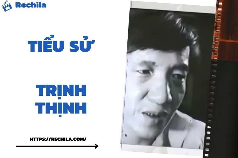 Tiểu Sử Trịnh Thịnh: Đời Tư Sự Nghiệp Nổi Bật