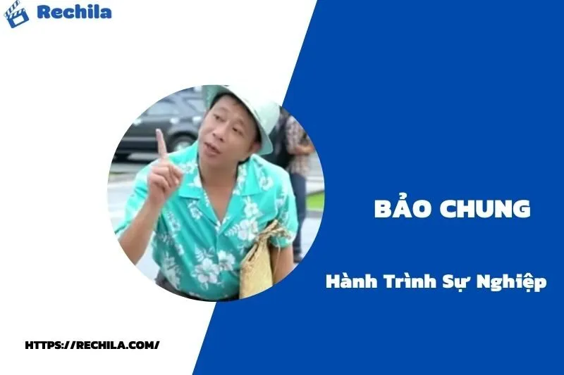 tổng quan hành trình sự nghiệp bảo chung