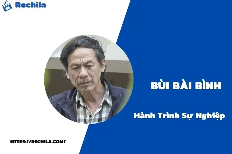 tổng quan hành trình sự nghiệp bùi bài bình