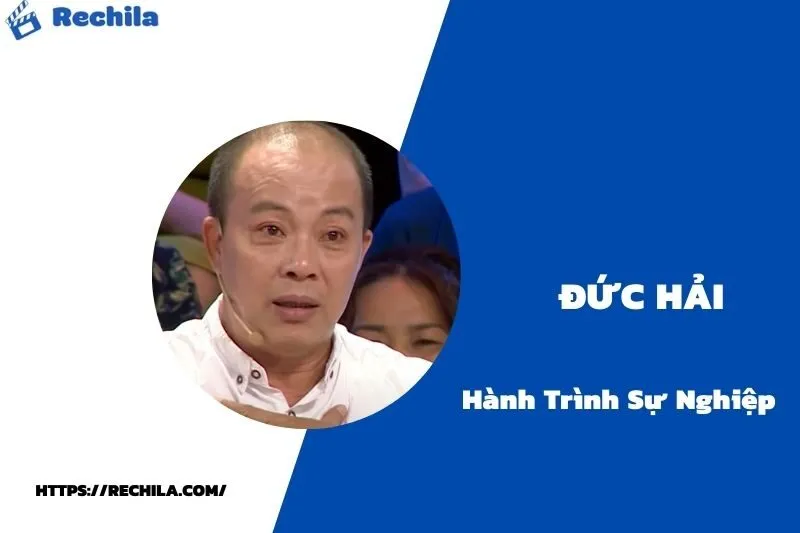 tổng quan hành trình sự nghiệp đức hải