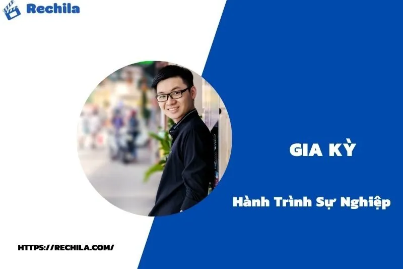 tổng quan hành trình sự nghiệp gia kỳ