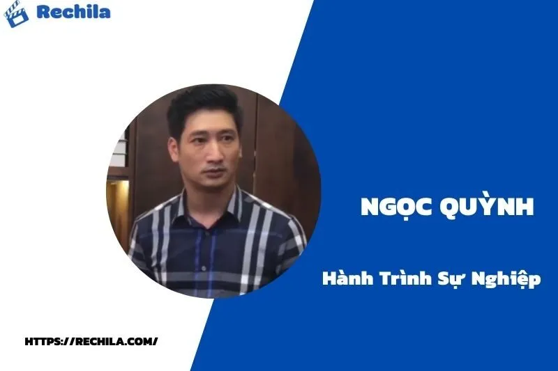 tổng quan hành trình sự nghiệp ngọc quỳnh