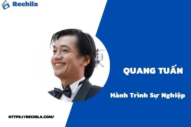 tổng quan hành trình sự nghiệp quang tuấn