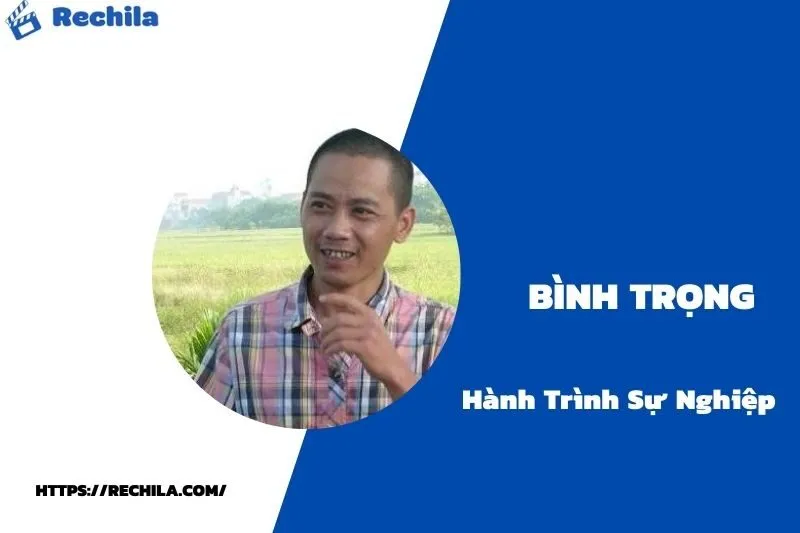 Tổng quan hành trình sự nghiệp Bình Trọng