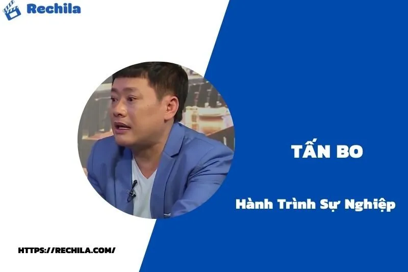 tổng quan hành trình sự nghiệp tấn bo