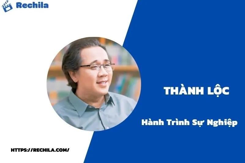 tổng quan hành trình sự nghiệp thành lộc