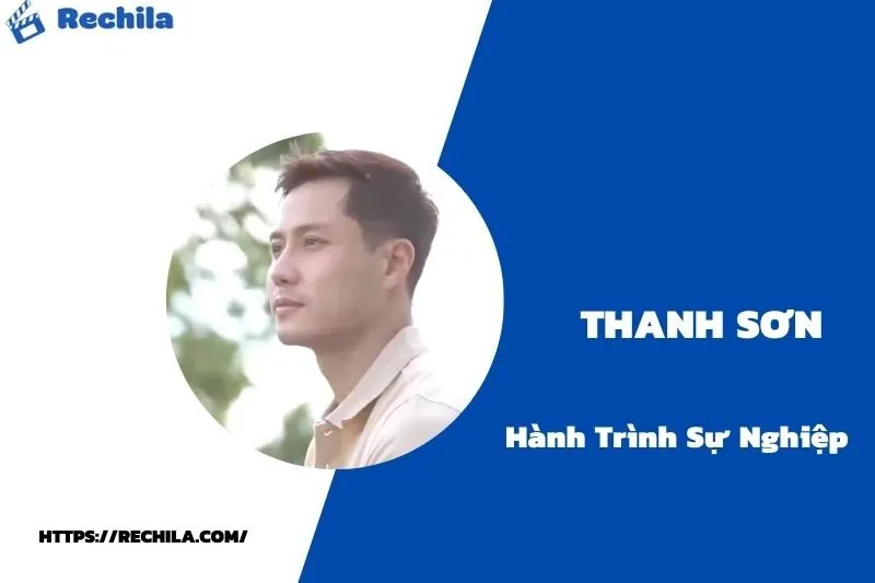 tổng quan hành trình sự nghiệp thanh sơn