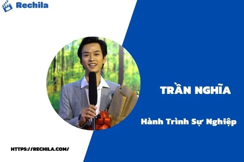 tổng quan hành trình sự nghiệp trần nghĩa