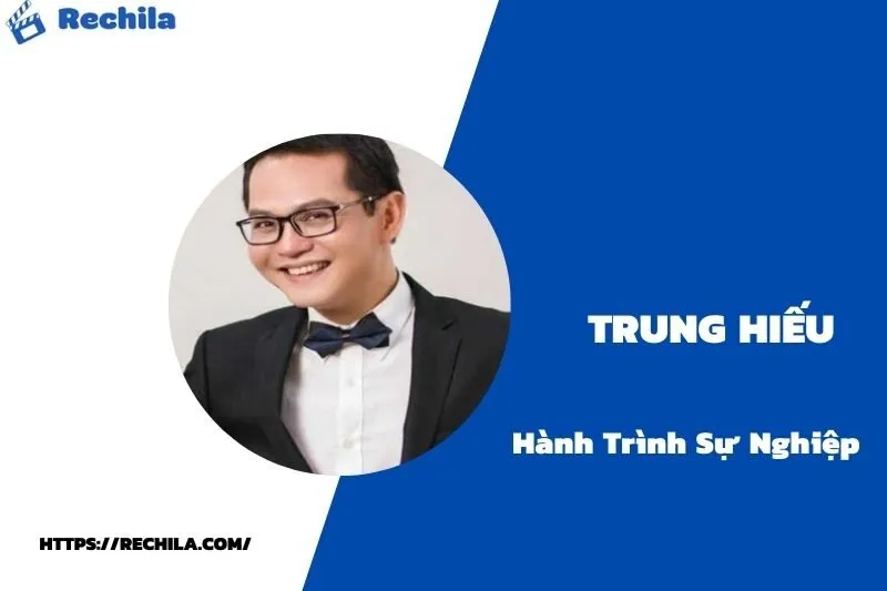 tổng quan hành trình sự nghiệp trung hiếu