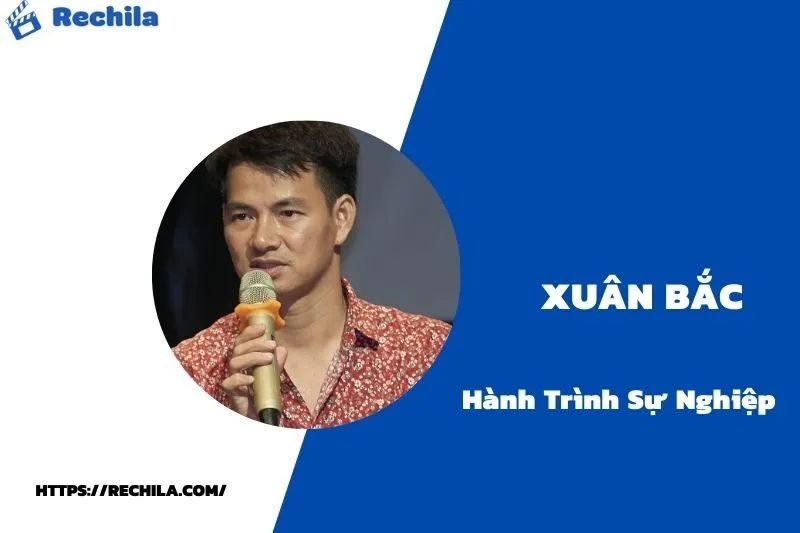 tổng quan hành trình sự nghiệp xuân bắc