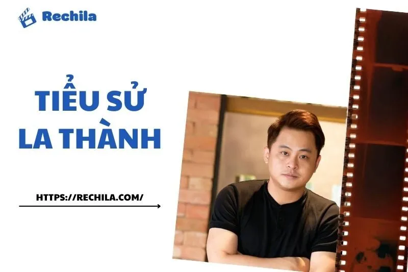 Tiểu sử La Thành: Cuộc Đời và Sự Nghiệp Nam Diễn Viên Hài Nổi Bật