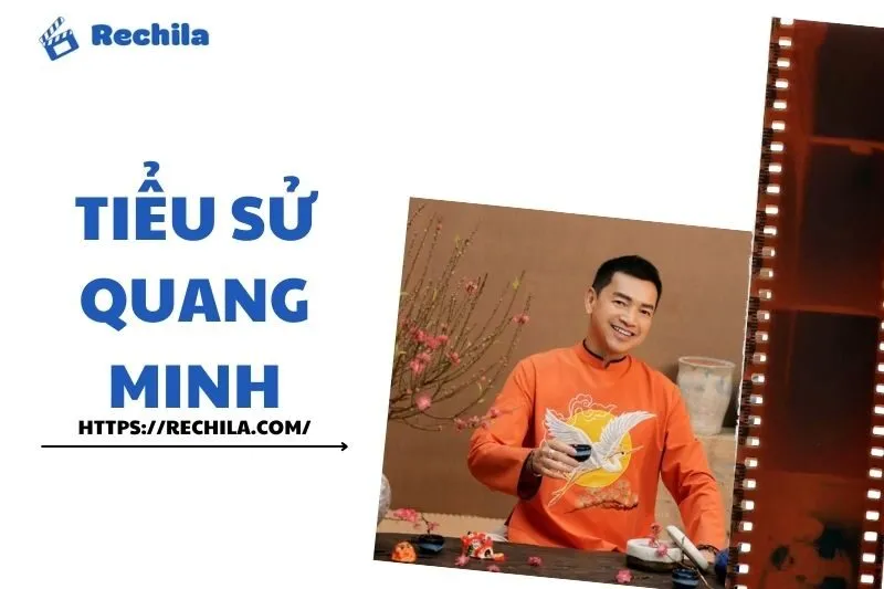 Tiểu sử Quang Minh: Sự nghiệp, đời tư và những dấu ấn nổi bật