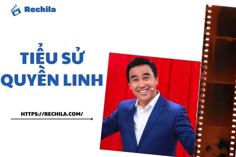 Tiểu sử Quyền Linh: Cuộc sống và sự nghiệp nổi bật | Rechila