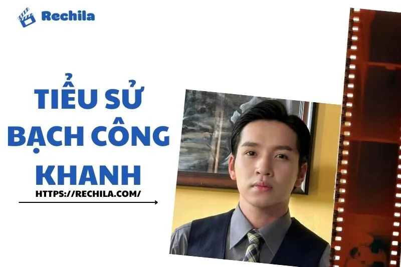Tiểu sử Bạch Công Khanh 2025: Sự nghiệp, đời tư & nguồn thu nhập
