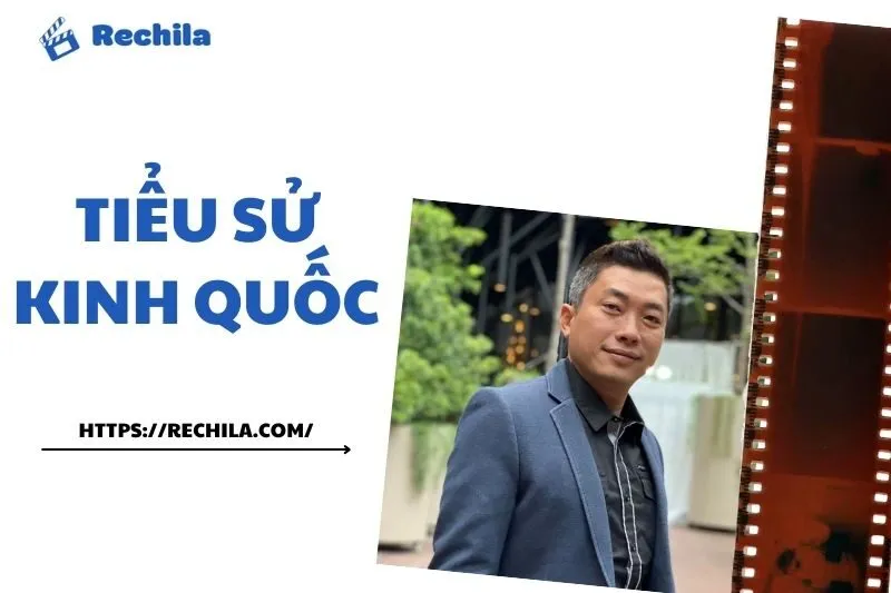 Tiểu sử Kinh Quốc 2025: Từ diễn viên nổi tiếng đến đạo diễn gây tranh cãi