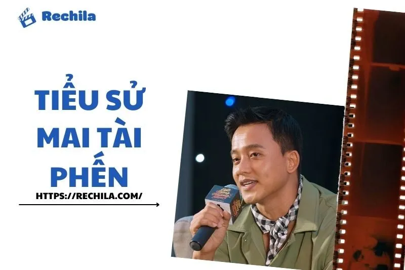 Tiểu sử Mai Tài Phến 2025: Sự nghiệp và tài chính đáng chú ý